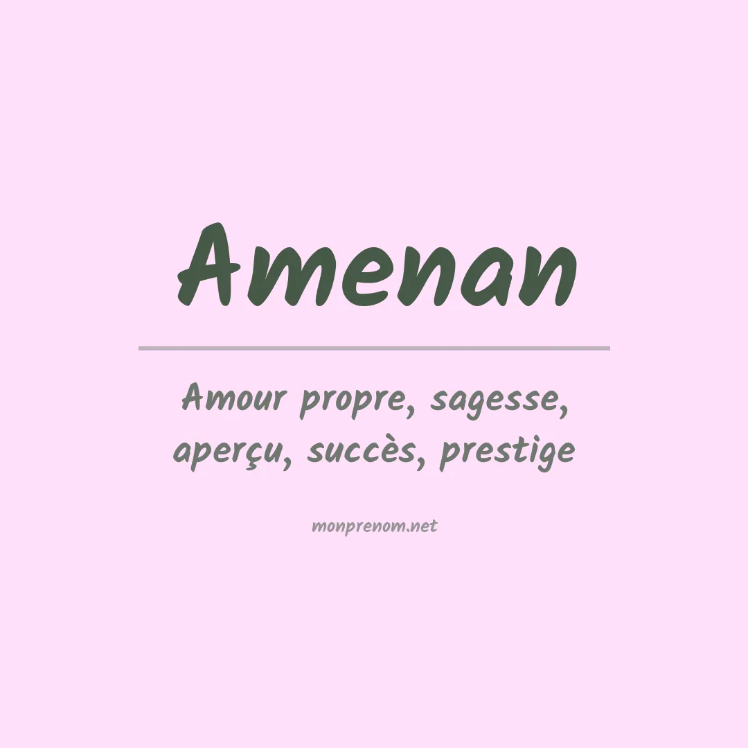 Signification du Prénom Amenan Signification du Prénom Amenan