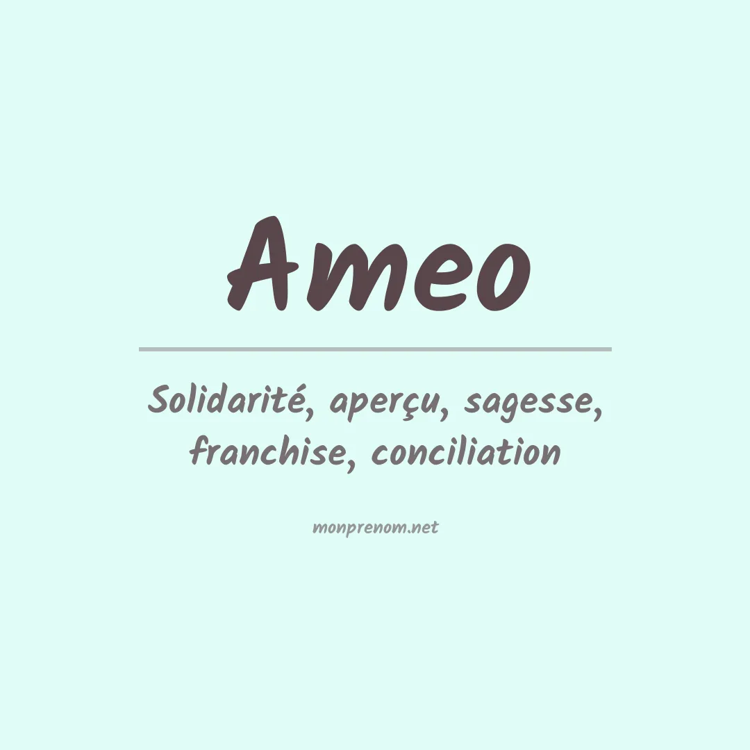 Signification du Prénom Ameo Signification du Prénom Ameo