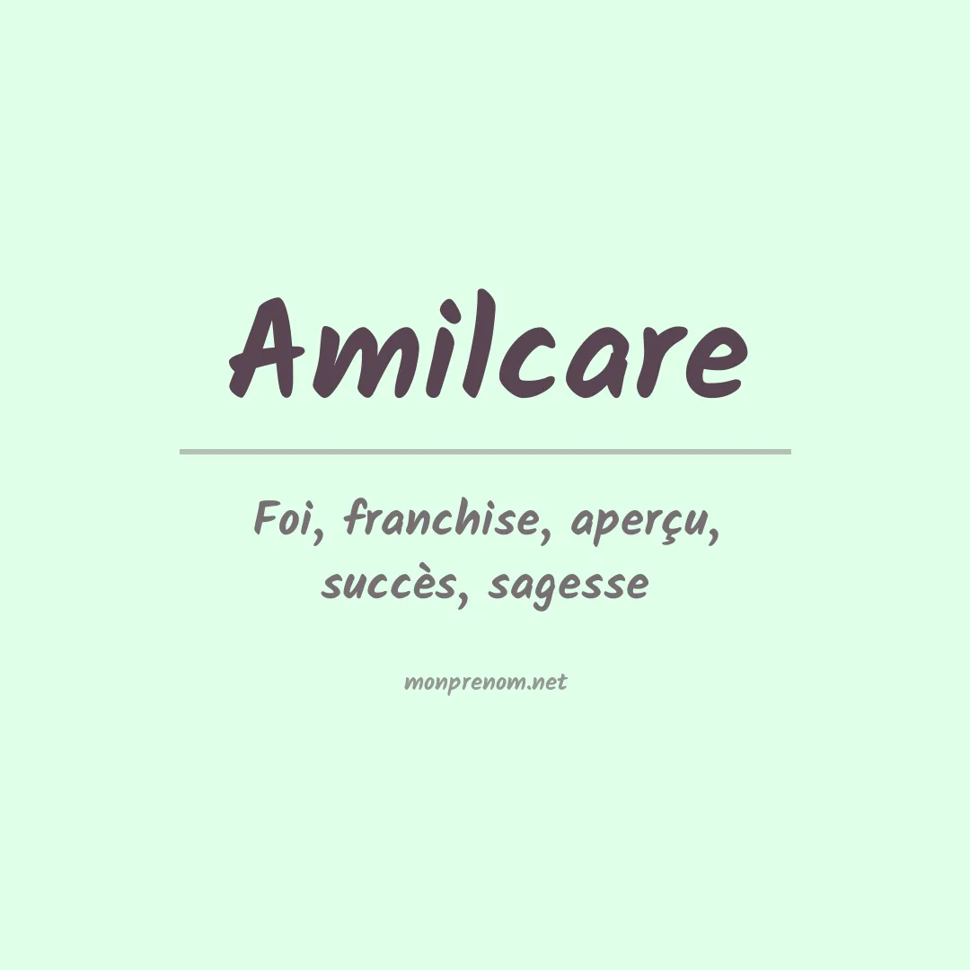 Signification du Prénom Amilcare Signification du Prénom Amilcare