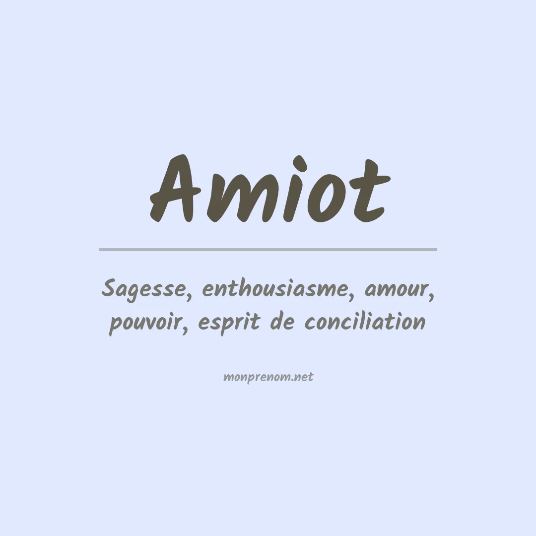 Signification du Prénom Amiot