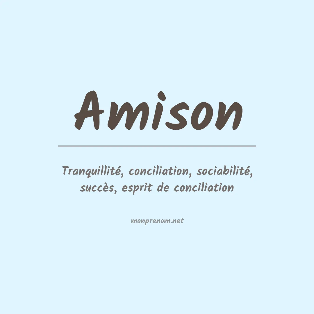 Signification du Prénom Amison