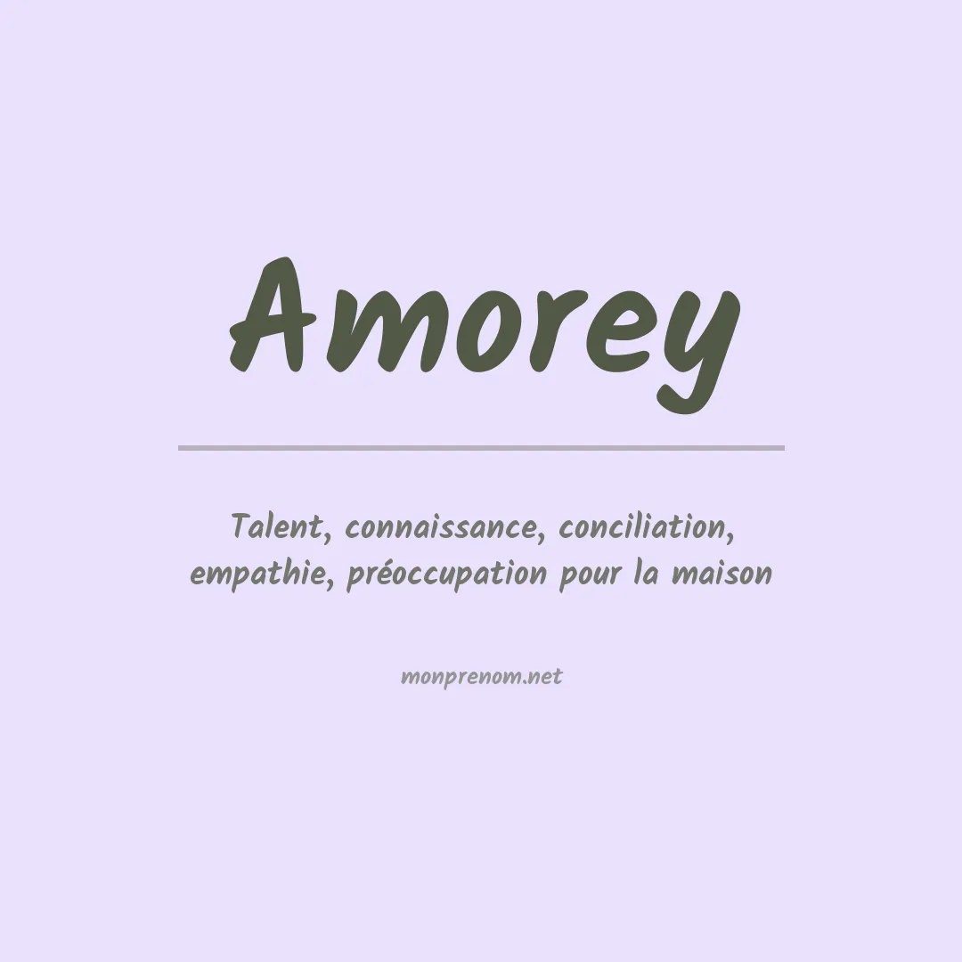 Signification du Prénom Amorey Signification du Prénom Amorey