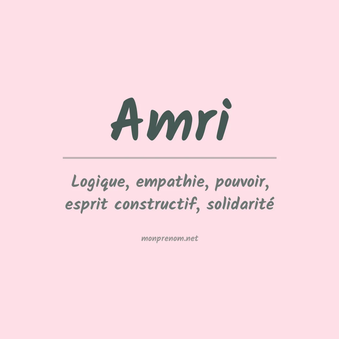 Signification du Prénom Amri Signification du Prénom Amri