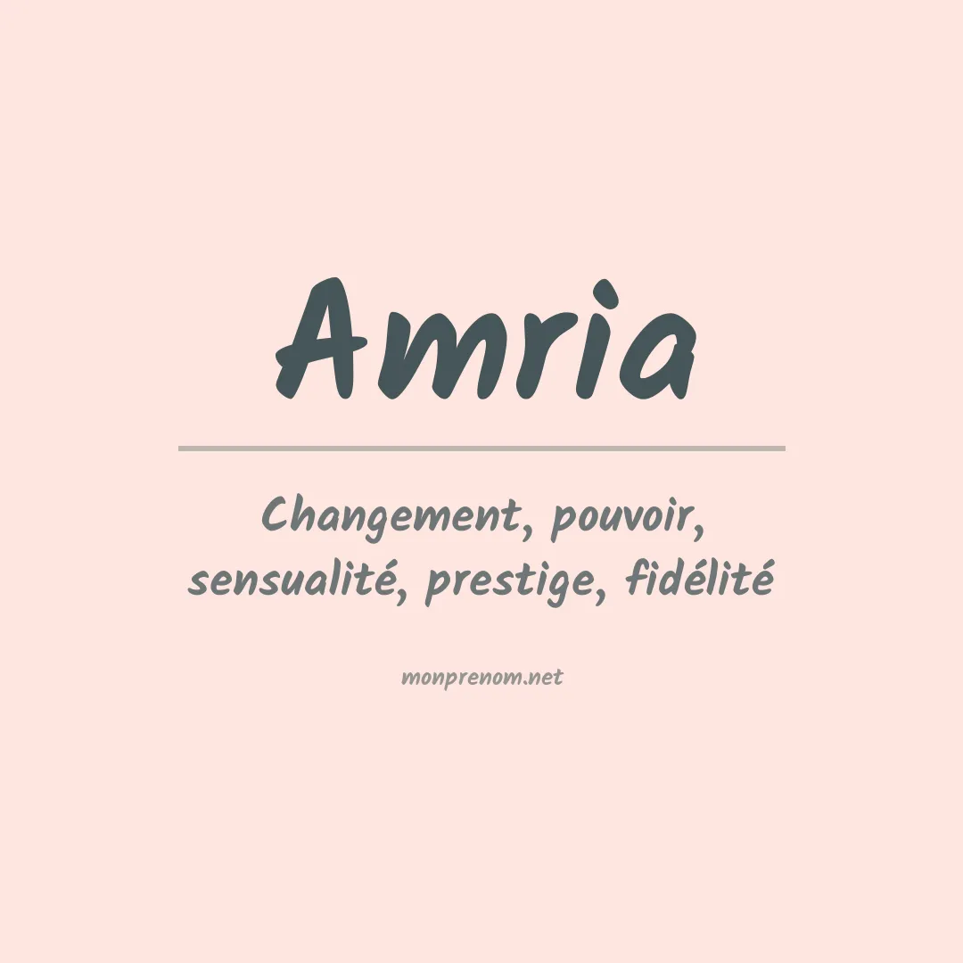 Signification du Prénom Amria Signification du Prénom Amria