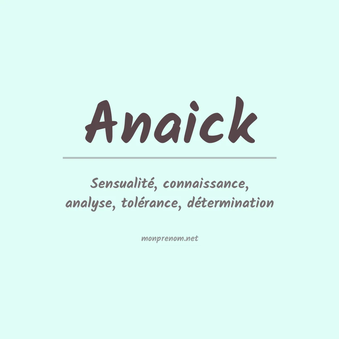 Signification du Prénom Anaick Signification du Prénom Anaick