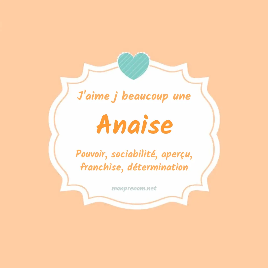 j'aime beaucoup Anaise
