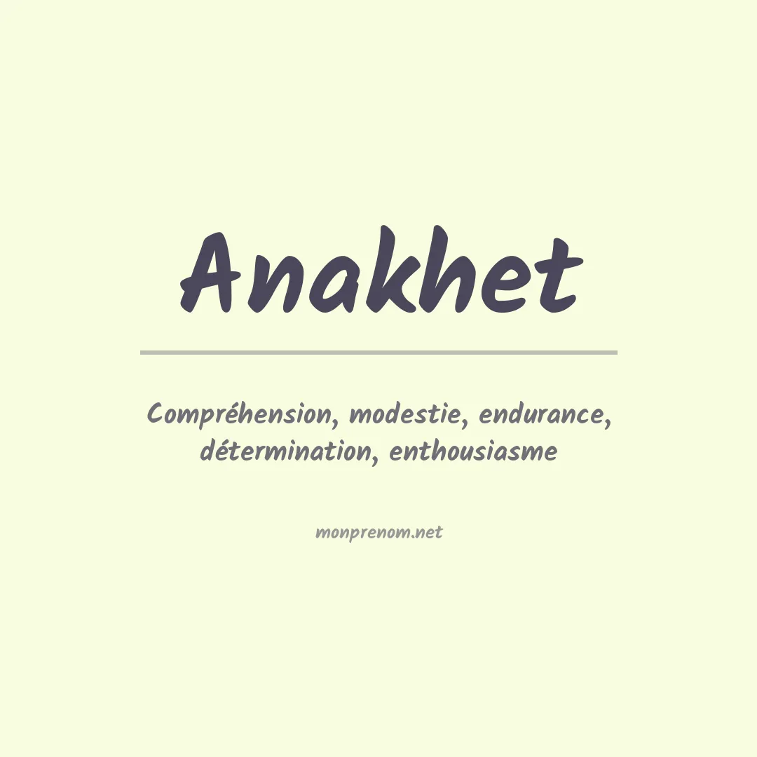 Signification du Prénom Anakhet Signification du Prénom Anakhet