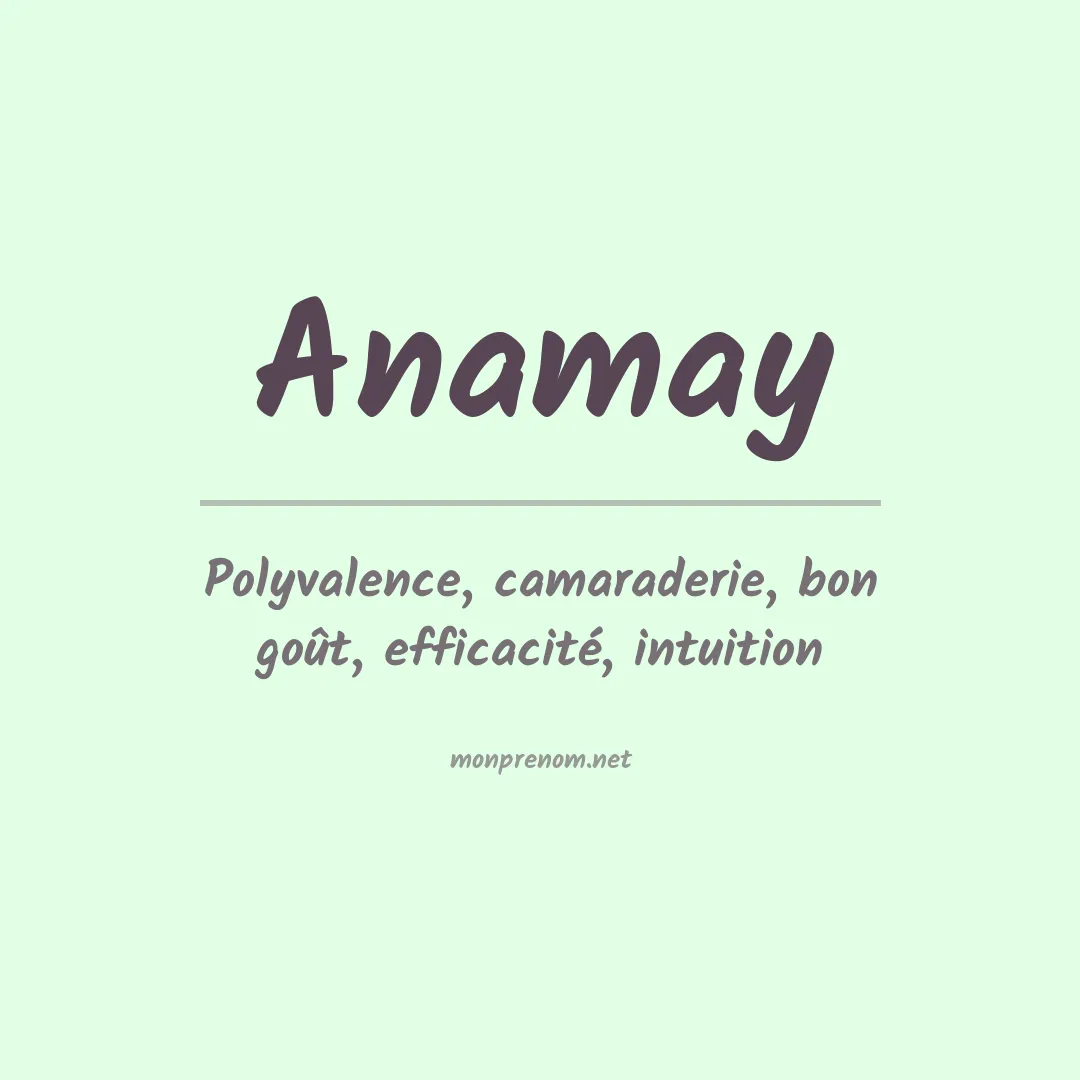 Signification du Prénom Anamay Signification du Prénom Anamay