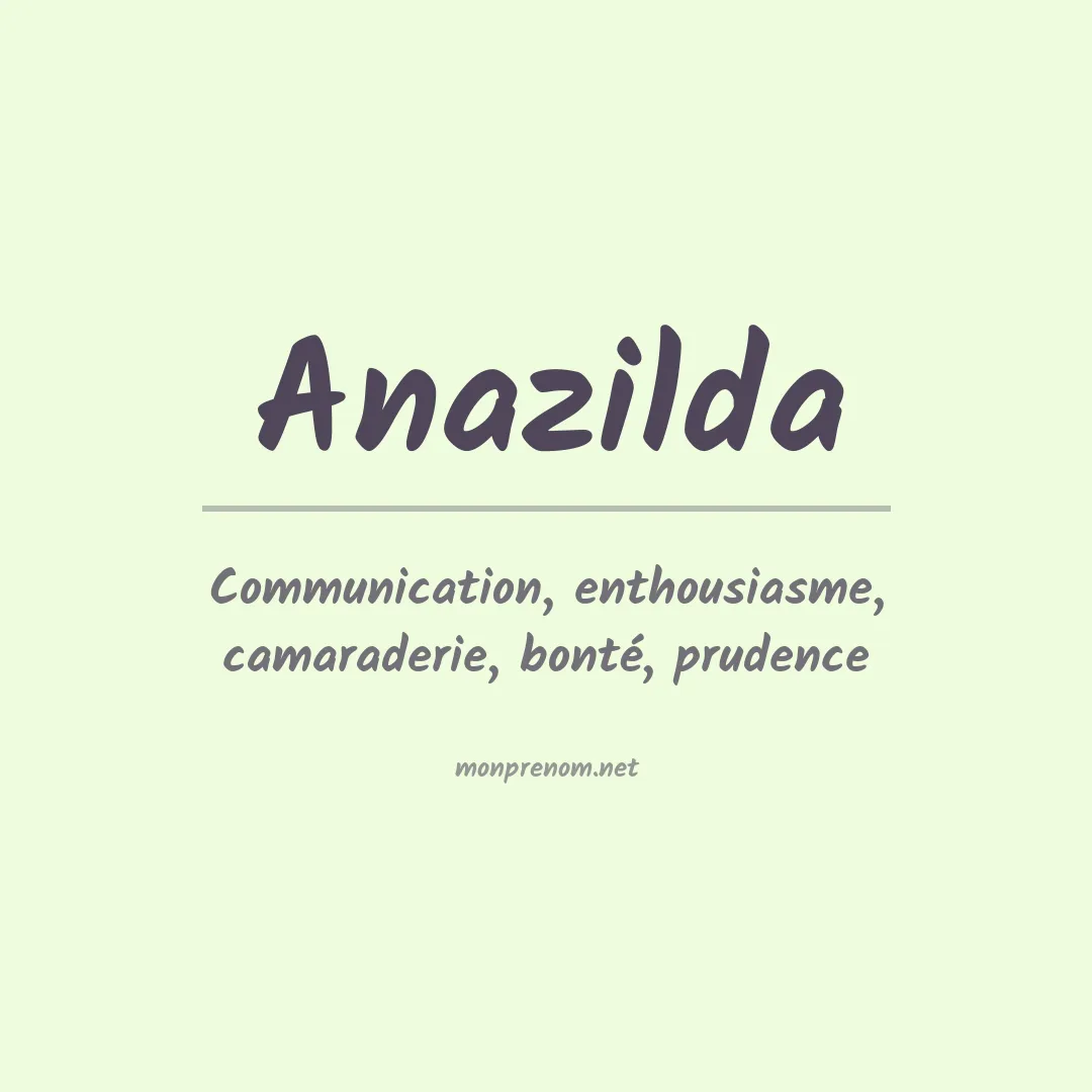 Signification du Prénom Anazilda Signification du Prénom Anazilda