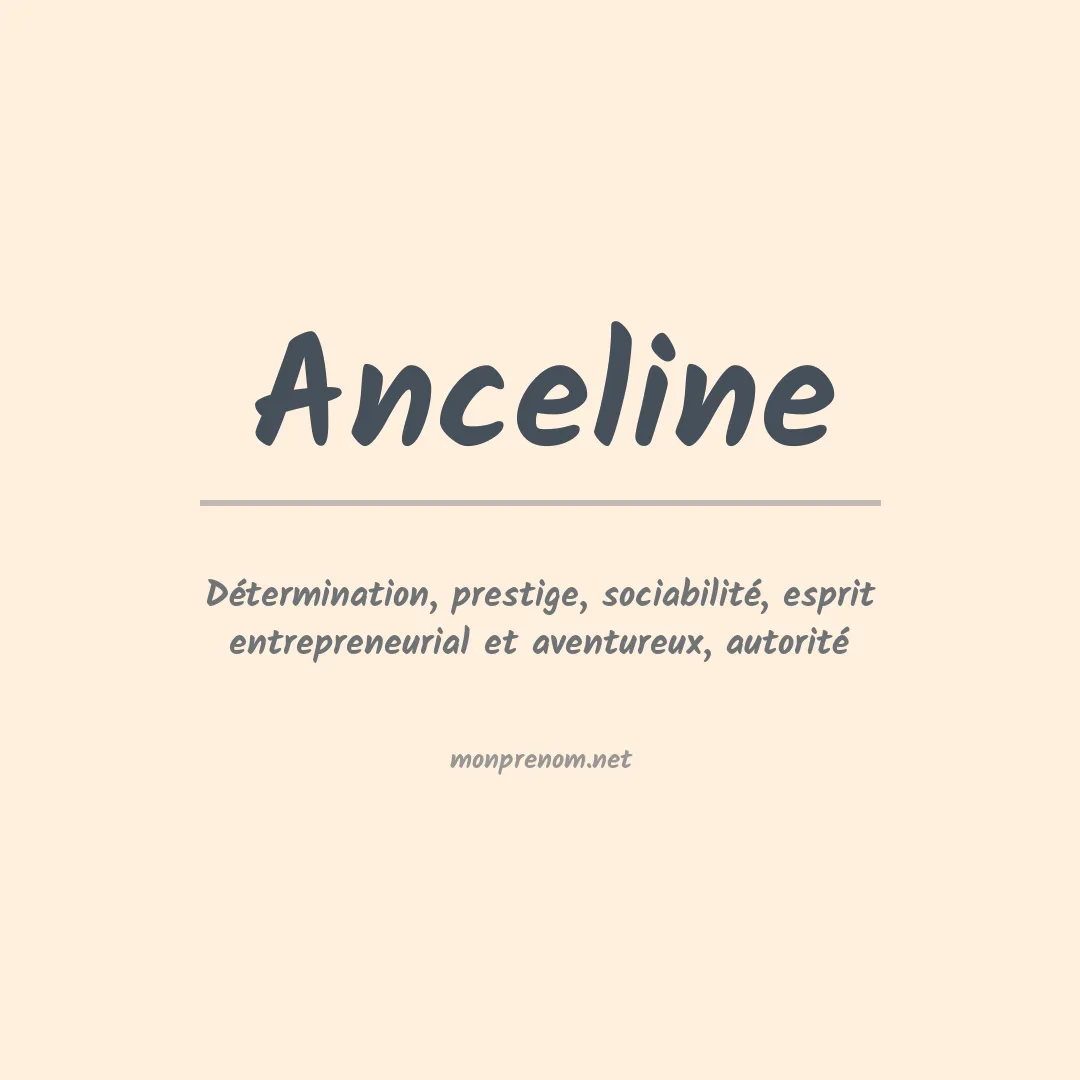 Signification du Prénom Anceline Signification du Prénom Anceline