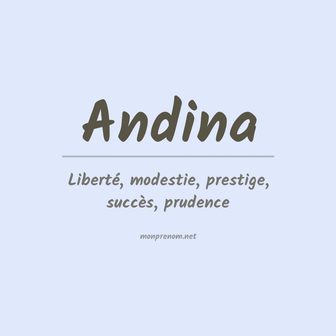 Signification du Prénom Andina Signification du Prénom Andina