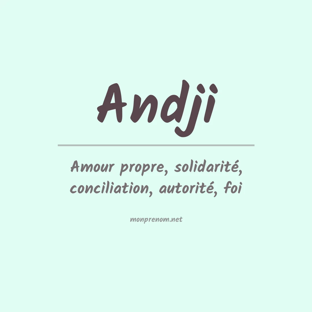 Signification du Prénom Andji Signification du Prénom Andji