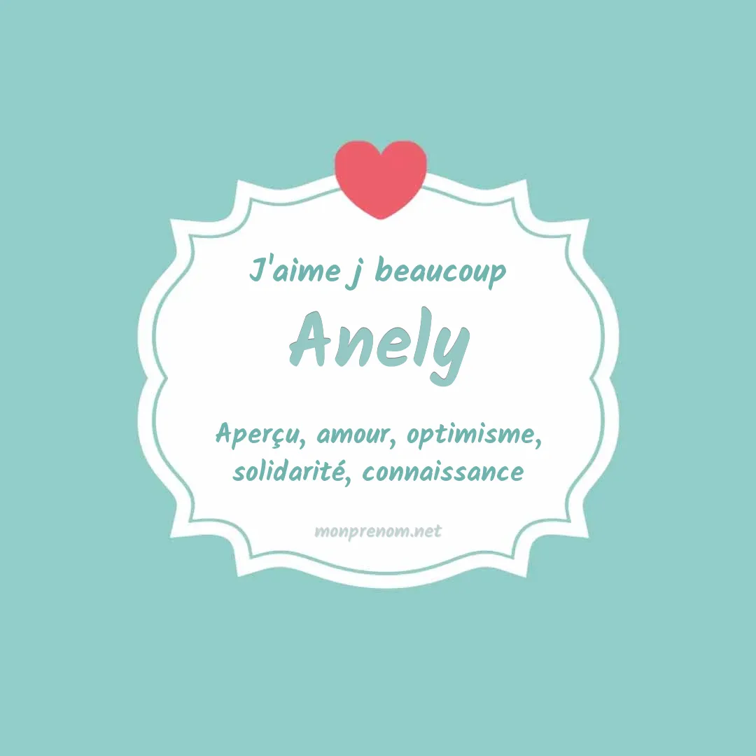 j'aime beaucoup Anely