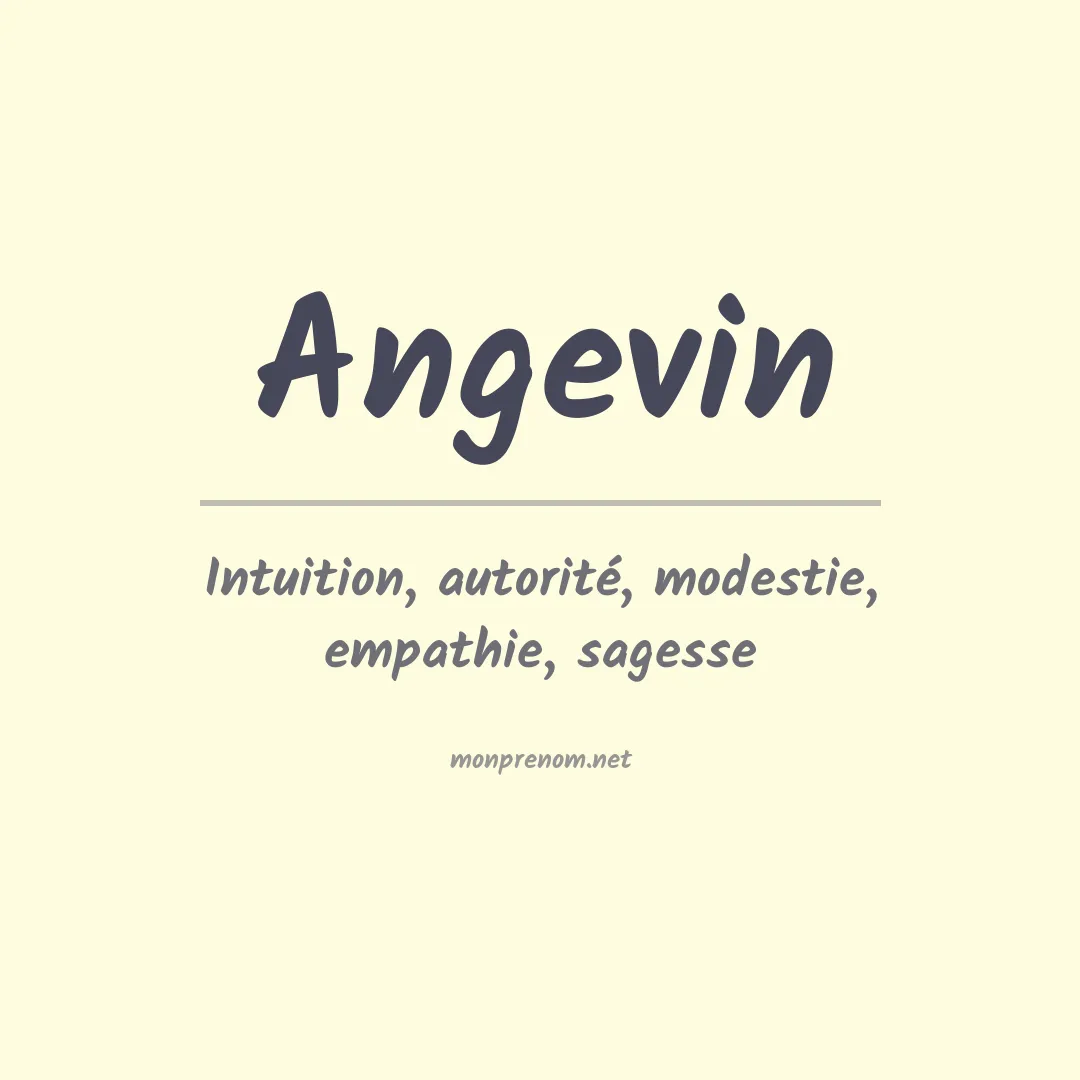 Signification du Prénom Angevin Signification du Prénom Angevin