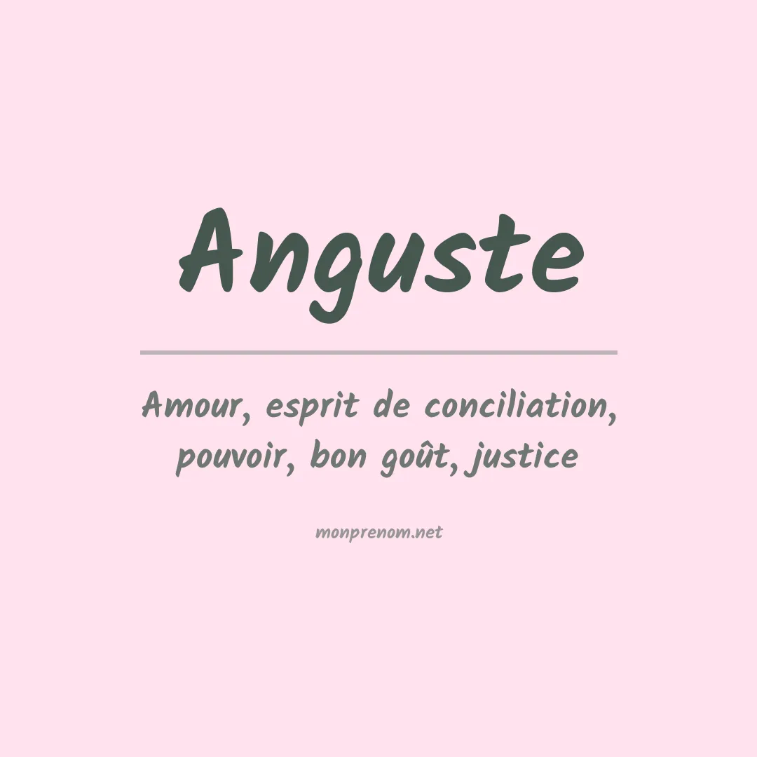 Signification du Prénom Anguste Signification du Prénom Anguste