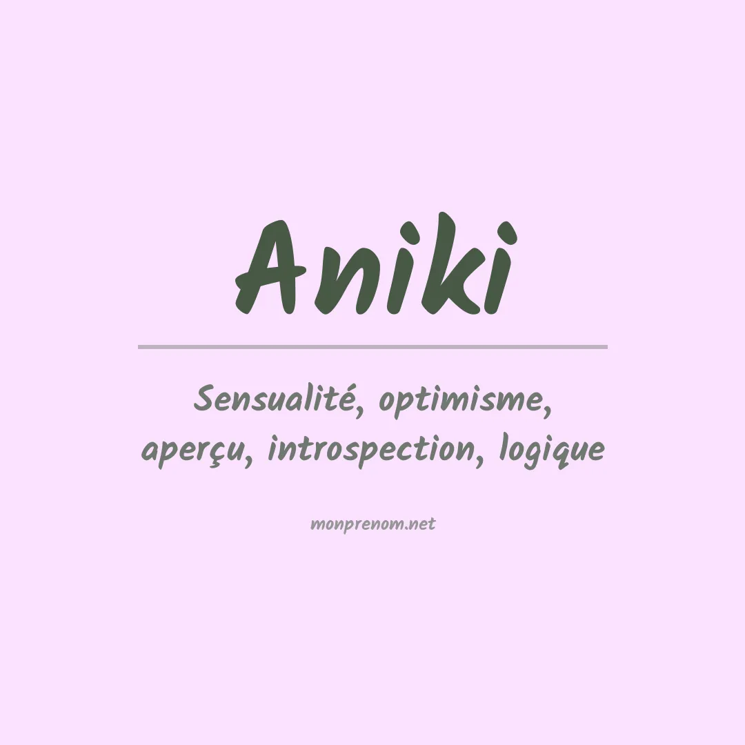 Signification du Prénom Aniki Signification du Prénom Aniki