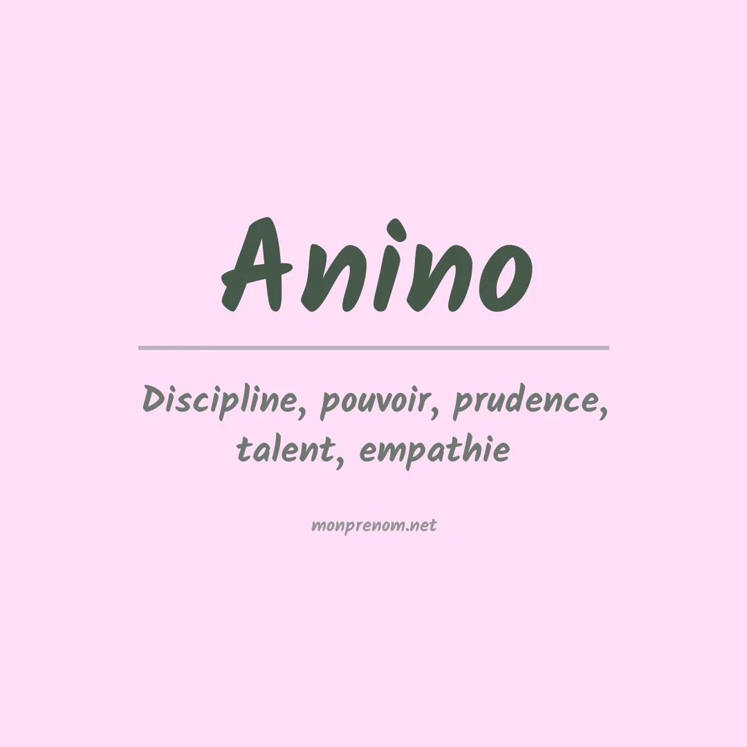 Signification du Prénom Anino Signification du Prénom Anino