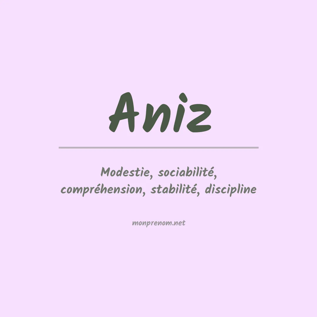 Signification du Prénom Aniz Signification du Prénom Aniz