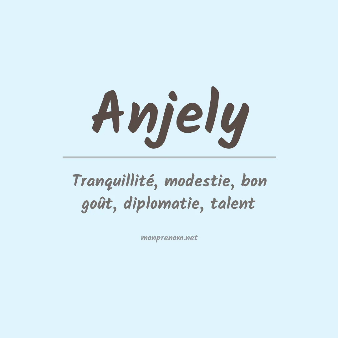 Signification du Prénom Anjely Signification du Prénom Anjely