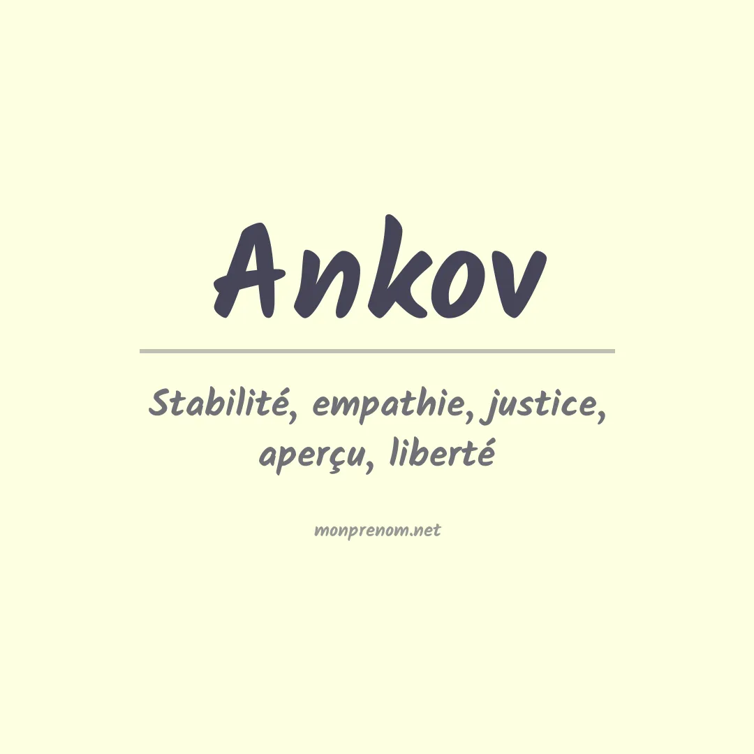 Signification du Prénom Ankov