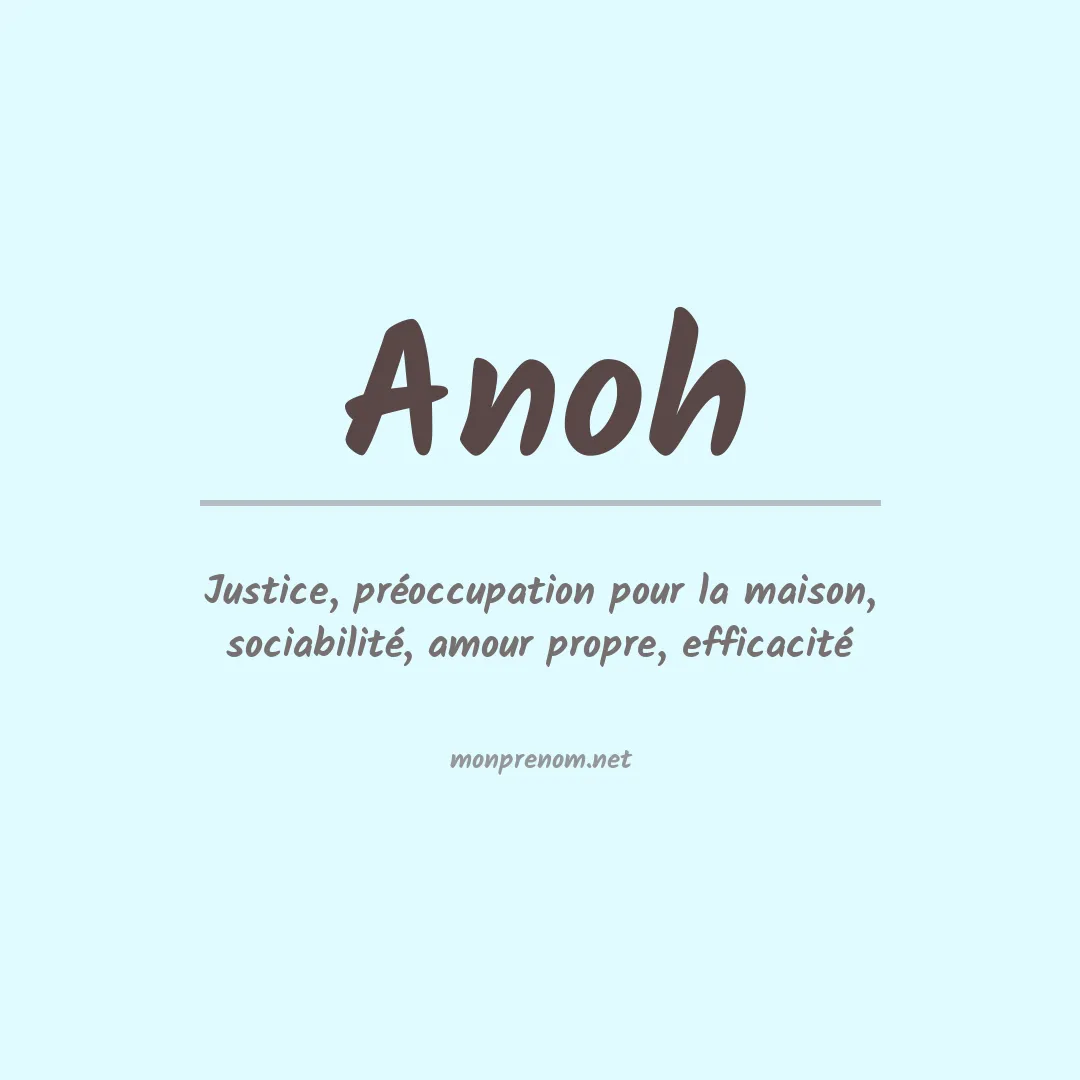 Signification du Prénom Anoh Signification du Prénom Anoh