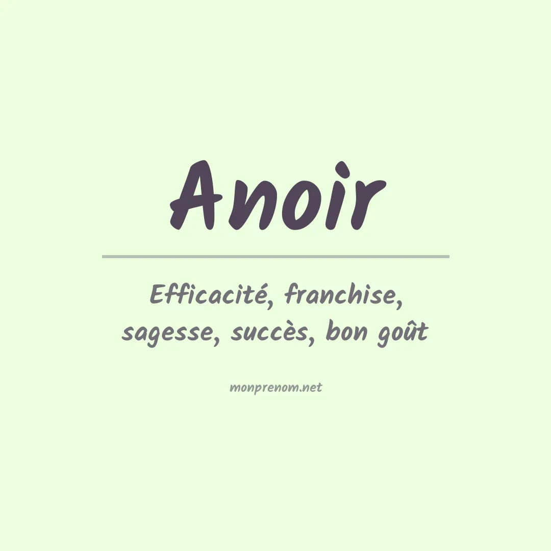 Signification du Prénom Anoir Signification du Prénom Anoir