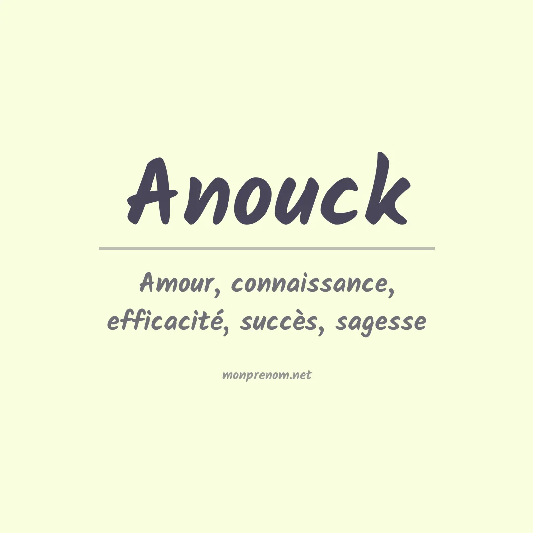 Signification du Prénom Anouck Signification du Prénom Anouck