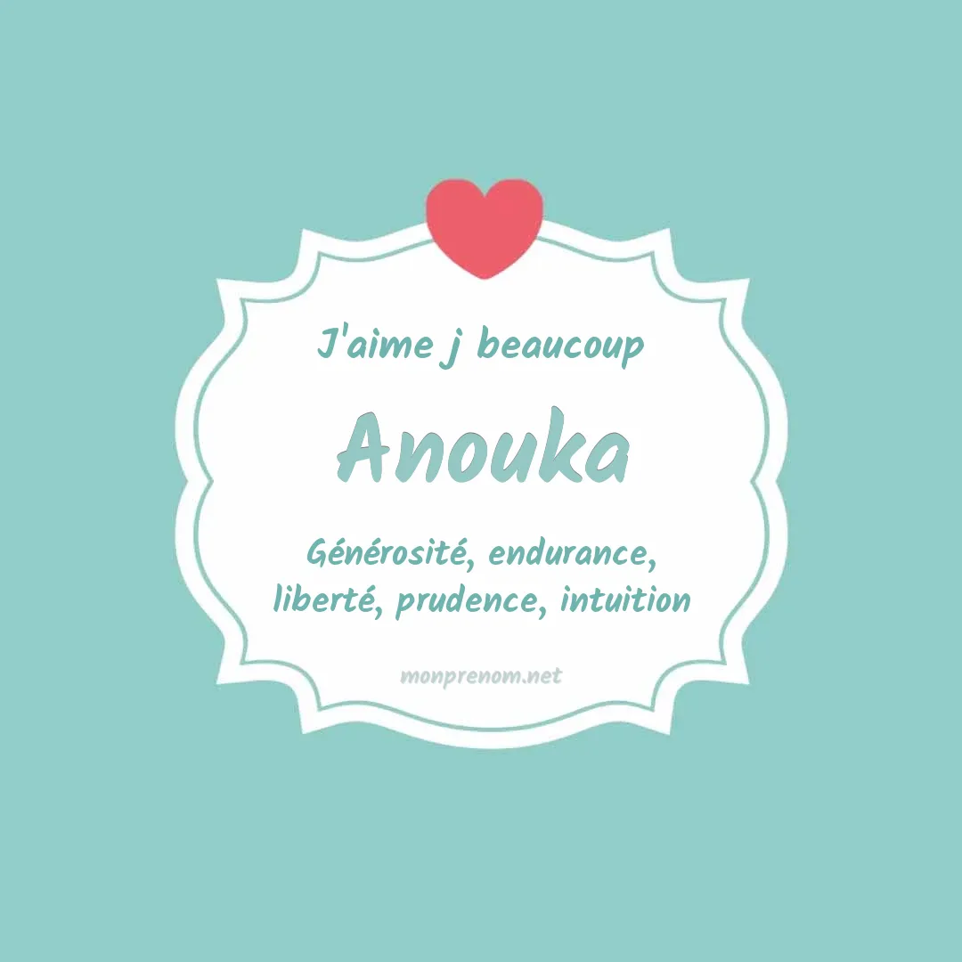 j'aime beaucoup Anouka