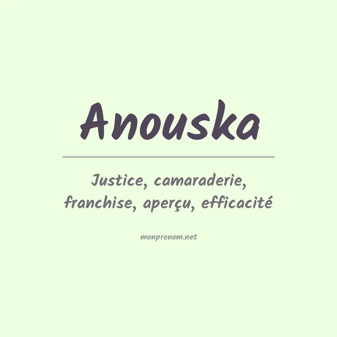 Signification du Prénom Anouska