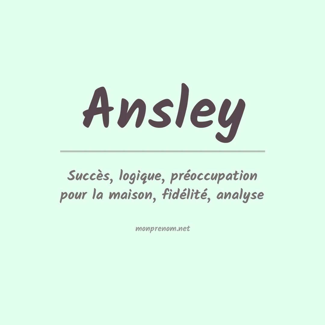 Signification du Prénom Ansley