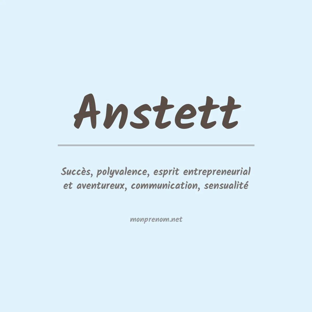 Signification du Prénom Anstett Signification du Prénom Anstett