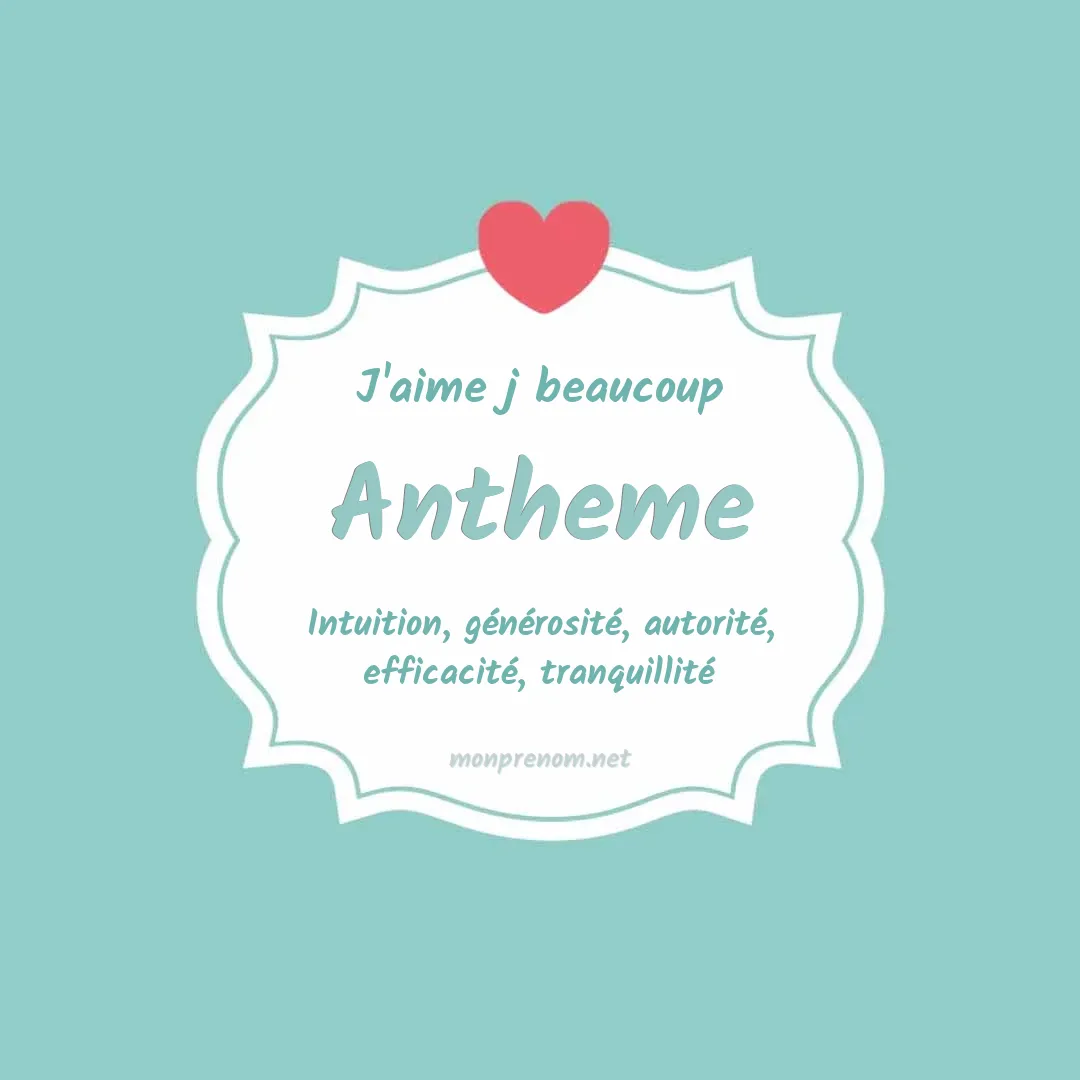 j'aime beaucoup Antheme