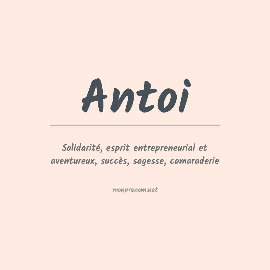 Signification du Prénom Antoi Signification du Prénom Antoi