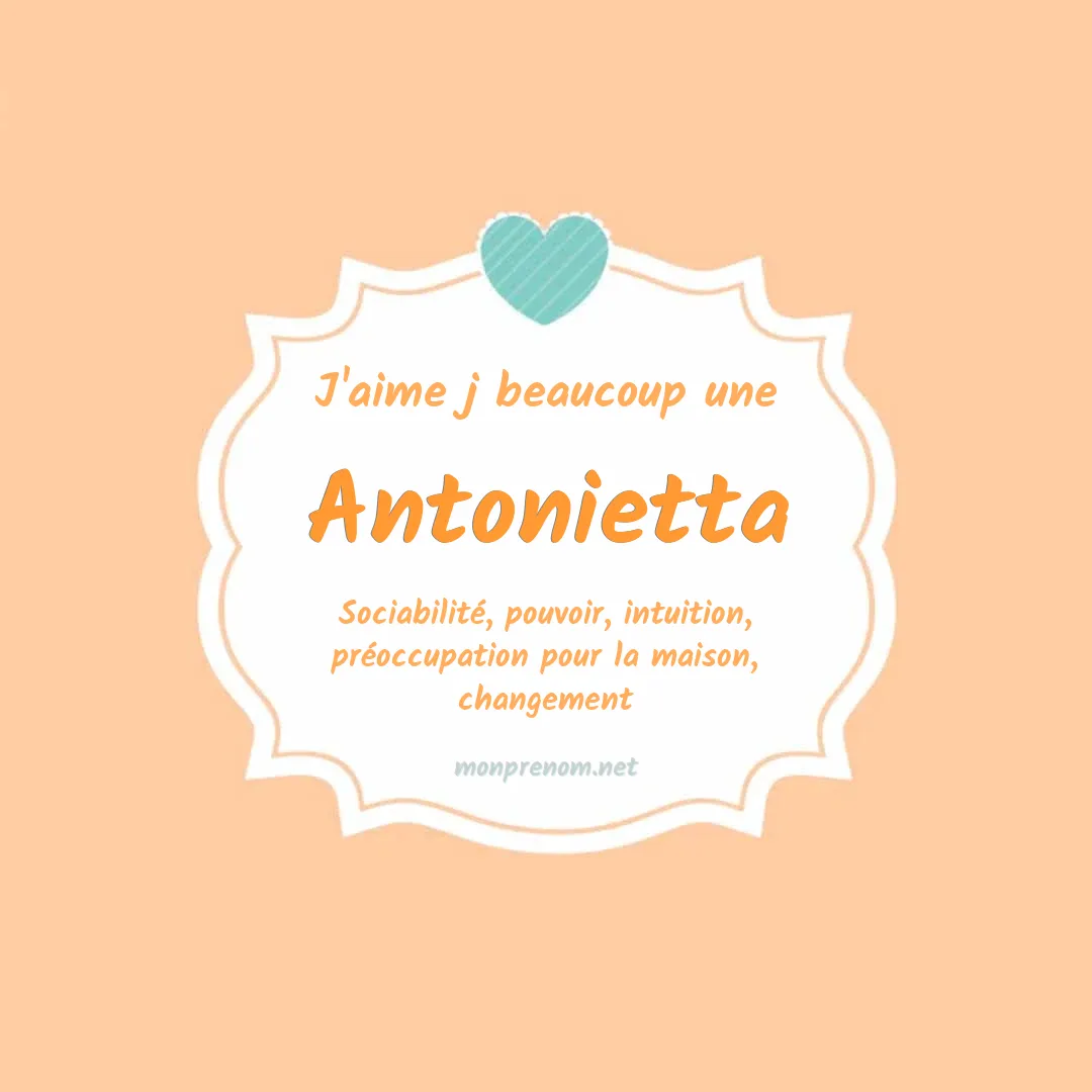 j'aime beaucoup Antonietta