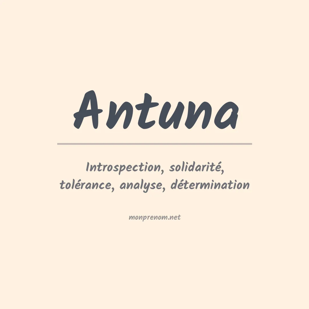 Signification du Prénom Antuna