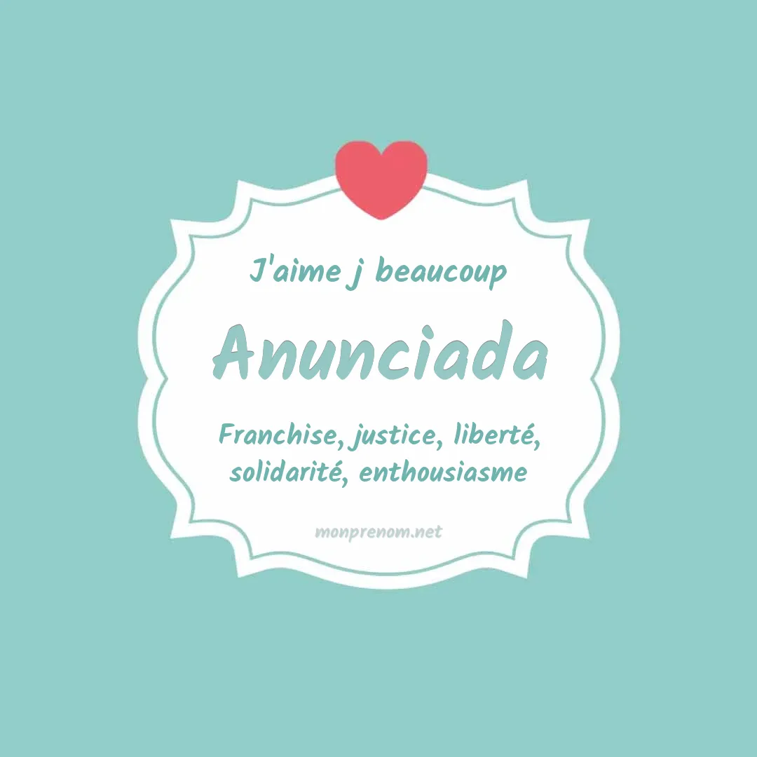j'aime beaucoup Anunciada