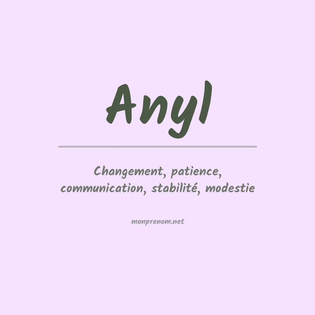 Signification du Prénom Anyl Signification du Prénom Anyl