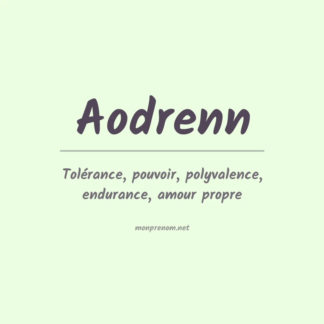 Signification du Prénom Aodrenn Signification du Prénom Aodrenn