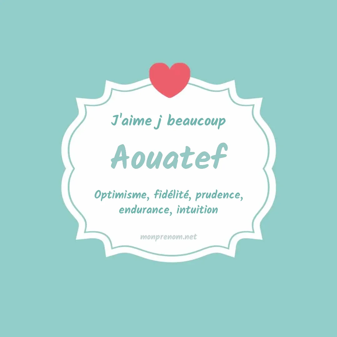 j'aime beaucoup Aouatef