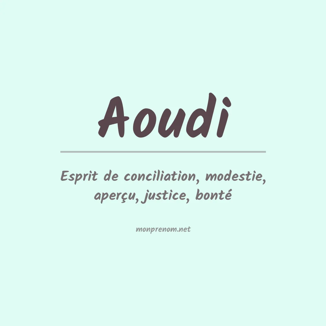 Signification du Prénom Aoudi Signification du Prénom Aoudi