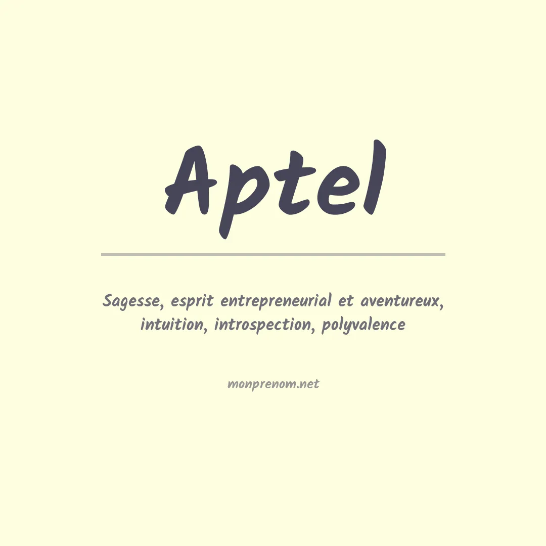 Signification du Prénom Aptel Signification du Prénom Aptel