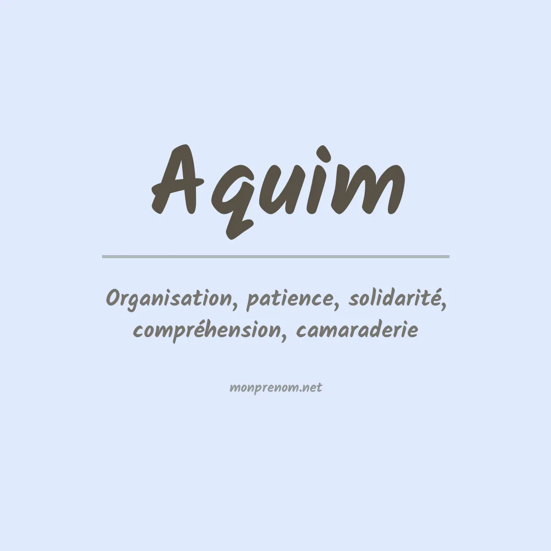 Signification du Prénom Aquim