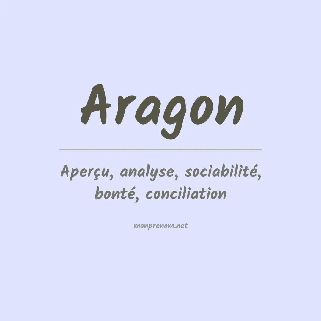 Signification du Prénom Aragon