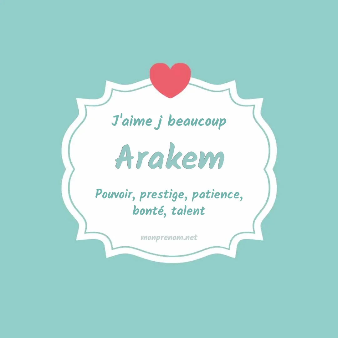 j'aime beaucoup Arakem