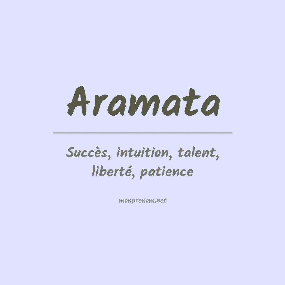 Signification du Prénom Aramata Signification du Prénom Aramata