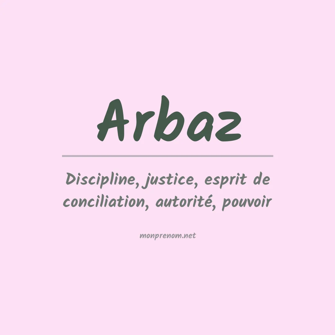 Signification du Prénom Arbaz Signification du Prénom Arbaz