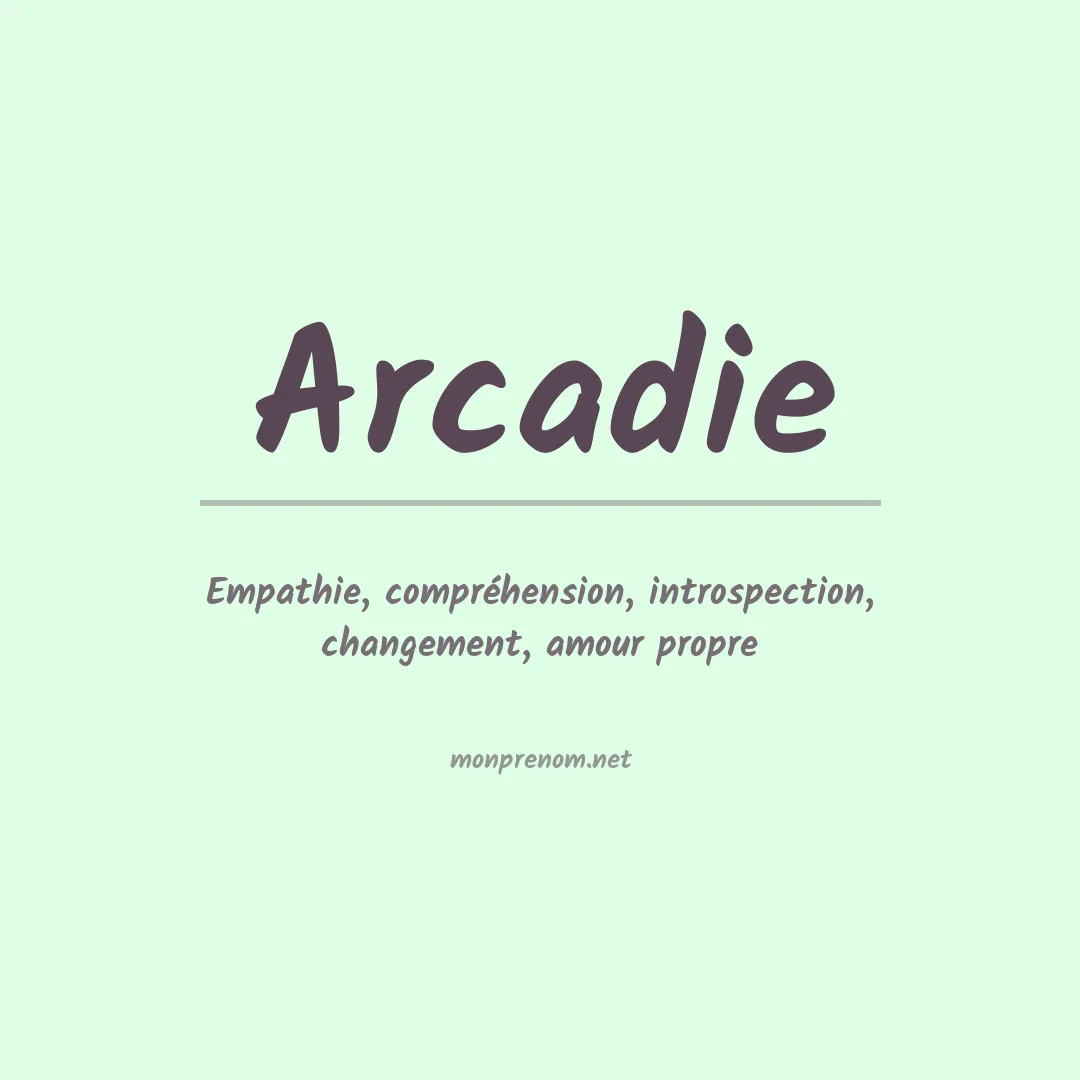 Signification du Prénom Arcadie Signification du Prénom Arcadie
