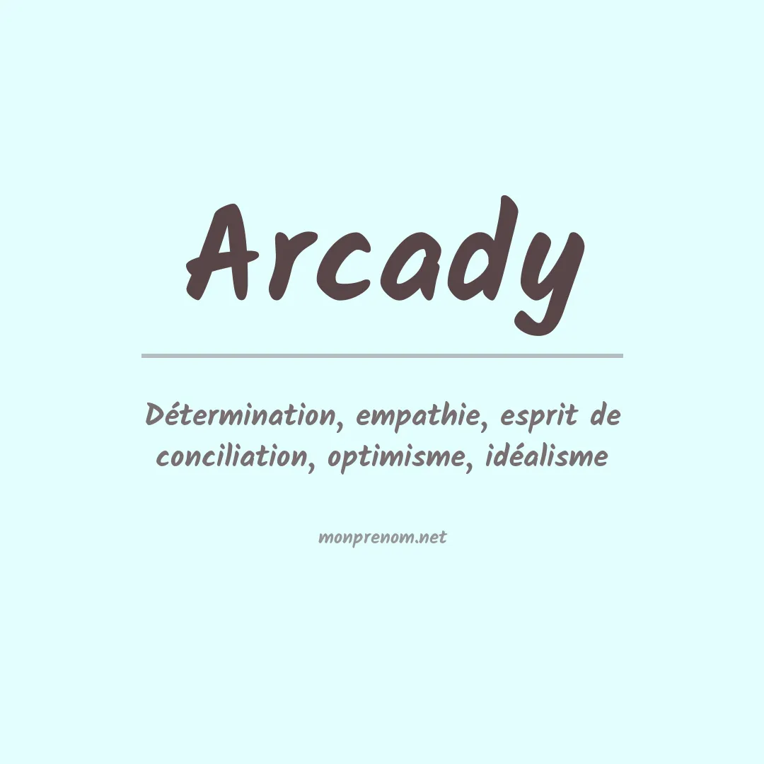 Signification du Prénom Arcady Signification du Prénom Arcady