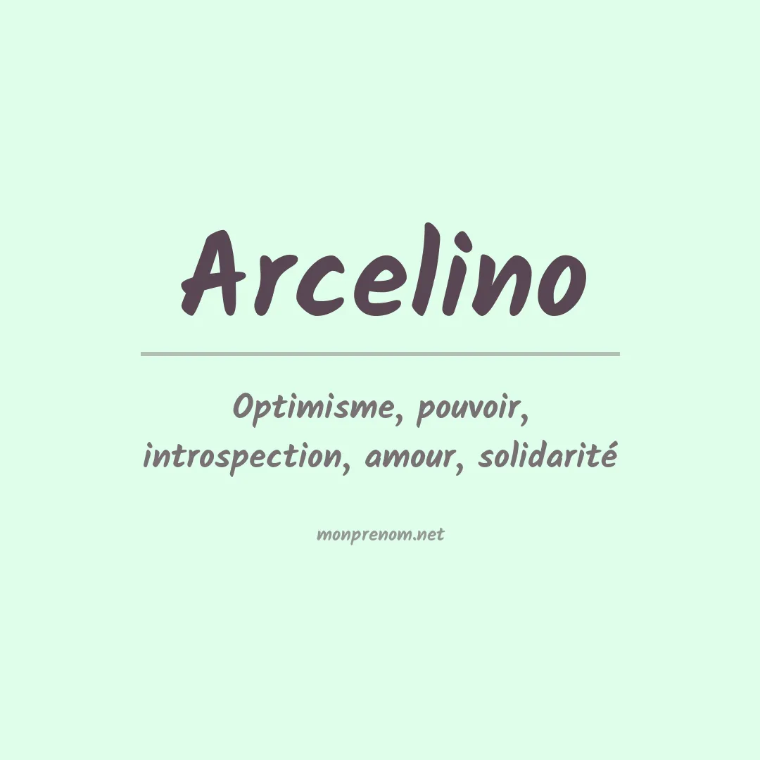 Signification du Prénom Arcelino Signification du Prénom Arcelino