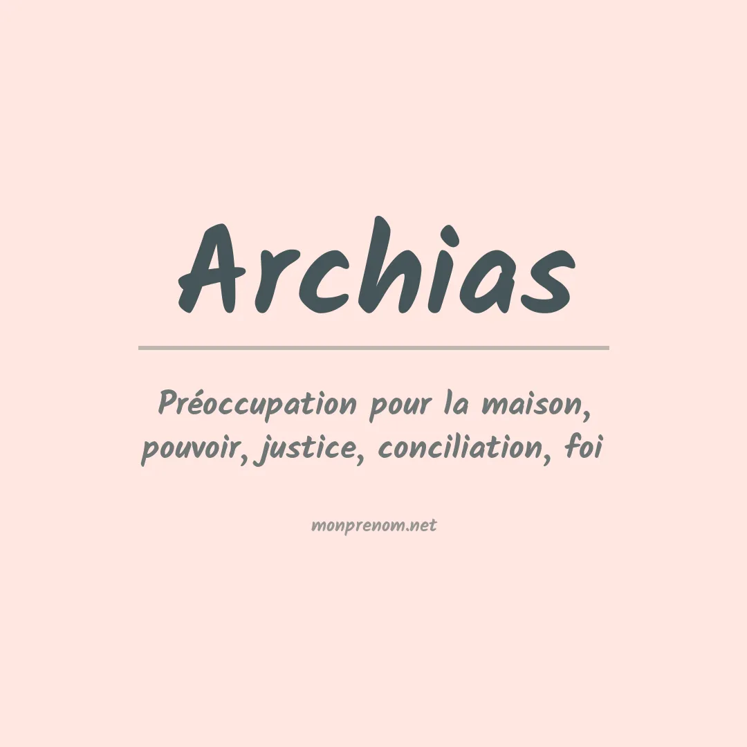 Signification du Prénom Archias Signification du Prénom Archias